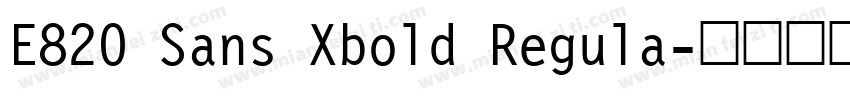 E820 Sans Xbold Regula字体转换